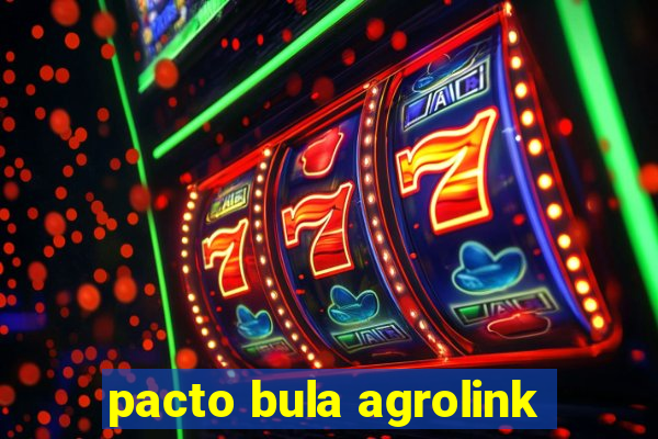 pacto bula agrolink